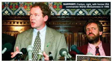  ?? ?? SUPPORT: Corbyn, right, with former IRA commander Martin McGuinness in 1995