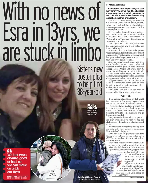  ?? ?? CLOSE Esra and son Emin
FAMILY ORDEAL Berna with her missing sister Esra
CAMPAIGN Berna Fidan & her missing person posters