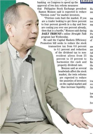  ?? PHOTOGRAPH COURTESY OF LARRY CRUZ ?? PSE president Ramon Monzon said the lubricatin­g oil to remove friction costs is the Capital Markets Efficiency Promotion Act.