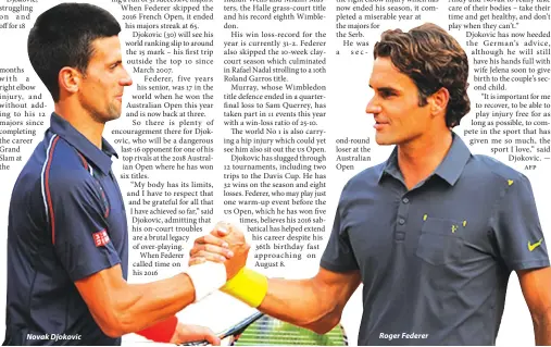  ??  ?? Novak Djokovic ond-round loser at the Australian Open Roger Federer