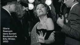  ??  ?? Gloria Swanson
dans Sunset Boulevard de Billy Wilder, 1950