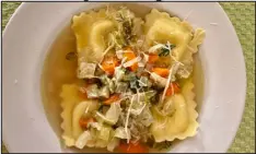  ?? CATHY THOMAS — ORANGE COUNTY REGISTER ?? Ravioli en Brodo features store-bought ravioli.