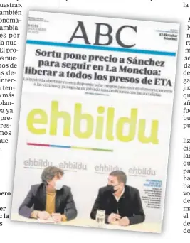  ?? // ABC ?? ABC adelantó en enero pasado el precio de Sortu para mantener su apoyo a Sánchez: la excarcelac­ión de los presos de ETA EL PEAJE DE BILDU