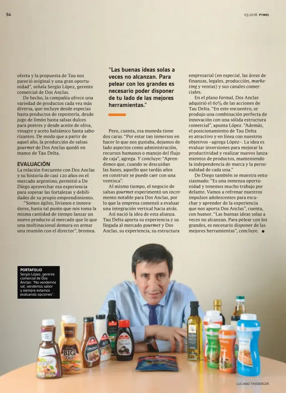  ?? LUCIANO THIEBERGER ?? PORTAFOLIO
Sergio López, gerente comercial de Dos Anclas: “No vendemos sal, vendemos sabor y siempre estamos evaluando opciones”.