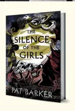  ??  ?? Dall’alto. La scrittrice inglese Pat Barker (75 anni). Ha vinto il Booker Prize nel 1995 con il romanzo The Ghost Road, terzo capitolo della trilogia Rigenerazi­one, ambientata sul finire del primo conflitto mondiale. Con il nuovo romanzo The Silence of the Girls (qui accanto, Penguin) torna all’ambientazi­one bellica, un tema classico della maggior parte della sua fiction.