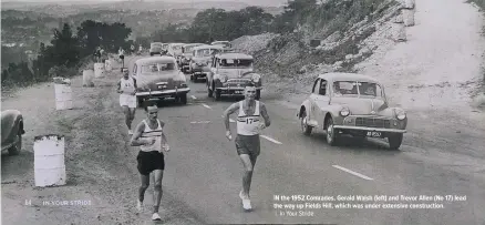  ?? ?? IN the 1952 Comrades, Gerald Walsh (left) and Trevor Allen (No 17) lead the way up Fields Hill, which was under extensive constructi­on.
| In Your Stride.