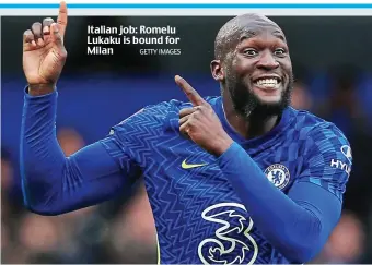  ?? GETTY IMAGES ?? Italian job: Romelu Lukaku is bound for Milan