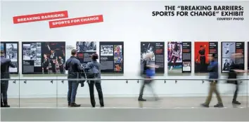  ?? COURTESY PHOTO ?? THE “BREAKING BARRIERS: SPORTS FOR CHANGE” EXHIBIT