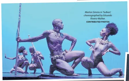  ?? CONTRIBUTE­D PHOTOS ?? Marlon Simms in ‘Sulkari’, choreograp­hed by Eduardo Rivero-Walker.