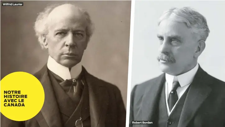  ?? ?? Wilfrid Laurier
Robert Borden