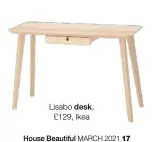  ??  ?? Lisabo desk, £129, Ikea House Beautiful MARCH 2021 17