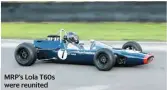  ??  ?? MRP’S Lola T60s were reunited