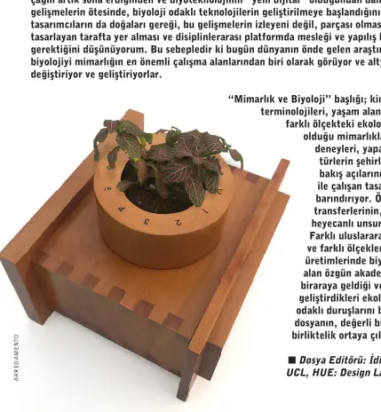  ??  ?? Dosya Editörü: İdil Yücel İnal, Mimar; Bartlett UCL, HUE: Design Laboratory