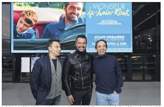  ?? (Photos Dominique Leriche) ?? Stéphan Archinard, Arnaud Ducret et François Prévôt-Leygonie étaient hier soir, au Pathé La Valette, pour l’avant-première de leur film Monsieur je-sais-tout.