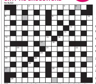  ??  ?? FOR your chance to win, solve the crossword to reveal the word reading down the shaded boxes. HOW TO ENTER: Call 0901 293 6233 and leave today’s answer and your details, or TEXT 65700 with the word CRYPTIC, your answer and your name. Texts and calls cost £1 plus standard network charges. Or enter by post by sending completed crossword to Daily Mail Prize Crossword 16,522, PO Box 28, Colchester, Essex CO2 8GF. Please include your name and address. One weekly winner chosen from all correct daily entries received between 00.01 Monday and 23.59 Friday. Postal entries must be date-stamped no later than the following day to qualify. Calls/texts must be received by 23.59; answers change at 00.01. UK residents aged 18+, exc NI. Terms apply, see Page 62.