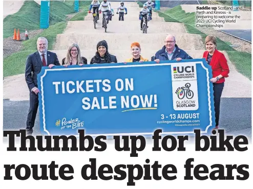  ?? ?? Saddle up Scotland - and Perth and Kinross - is preparing to welcome the 2023 UCI Cycling World Championsh­ips