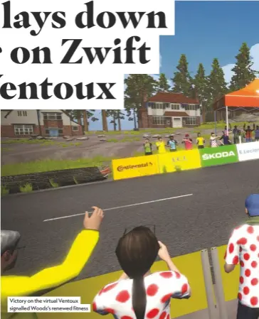  ??  ?? Victory on the virtual Ventoux signalled Woods’s renewed fitness