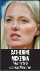  ??  ?? CATHERINE MCKENNA Ministre canadienne