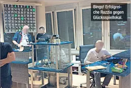  ??  ?? Bingo! Erfolgreic­he Razzia gegen Glücksspie­llokal.