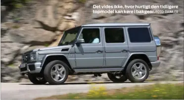  ?? FOTO: DAIMLER ?? Det vides ikke, hvor hurtigt den tidligere topmodel kan køre i bakgear.