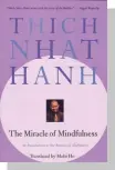  ??  ?? The Miracle of Mindfulnes­s by Thich Nhat Hanh (R434, loot.co.za)