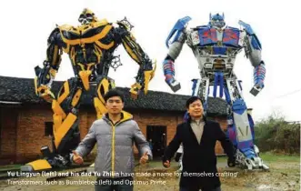  ??  ?? Yu Lingyun (left) and his dad Yu Zhilin have made a name for themselves crafting Transforme­rs such as Bumblebee (left) and Optimus Prime