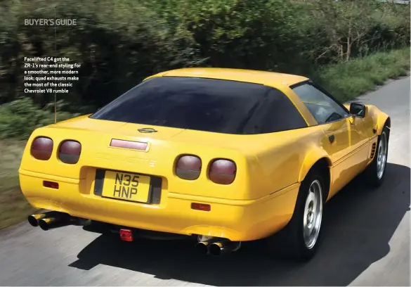  ??  ?? Facelifted C4 got the ZR-1’S rear-end styling for a smoother, more modern look; quad exhausts make the most of the classic Chevrolet V8 rumble