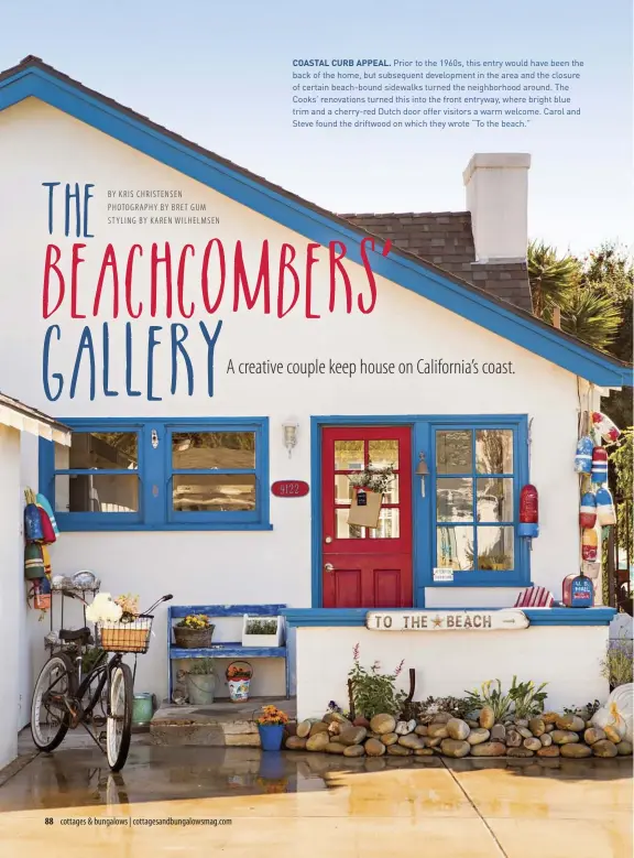  ??  ?? COASTAL CURB APPEAL. Prior to the 1960s, this entry would have been the back of the home, but subsequent developmen­t in the area and the closure of certain beach-bound sidewalks turned the neighborho­od around. The Cooks’ renovation­s turned this into...