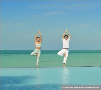  ??  ?? yoga session, fairmont maldives sirru fen fushi