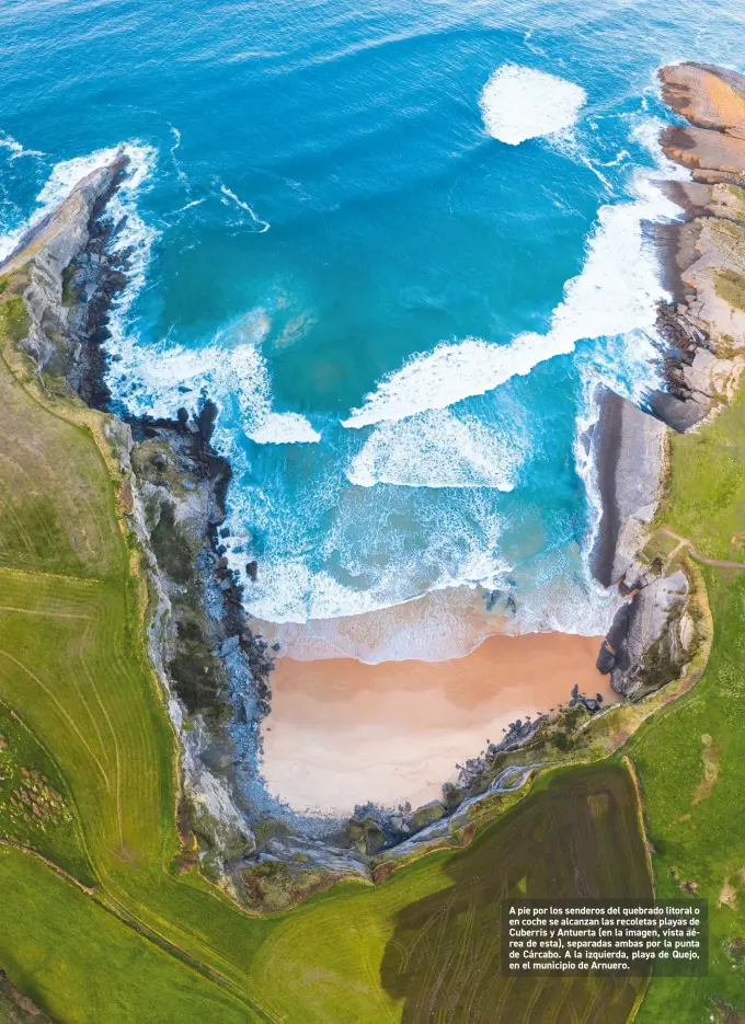  ??  ?? A pie por los senderos del quebrado litoral o en coche se alcanzan las recoletas playas de Cuberris y Antuerta (en la imagen, vista aérea de esta), separadas ambas por la punta de Cárcabo. A la izquierda, playa de Quejo, en el municipio de Arnuero.