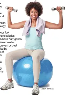  ?? GETTY IMAGES ?? Why is this woman smiling? She’s burning more calories than overweight
folks doing the same exercises.