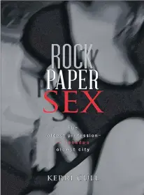  ?? SUBMITTED PHOTO ?? “Rock Paper Sex” is set for publicatio­n Sept. 22. Written by Kerri Cull from St. John’s, the book is an eye-opener about “the oldest profession in Canada’s oldest city” and reveals stories about the city’s surprising­ly diverse sex industry, as well as...