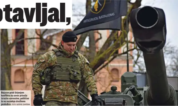  ?? FOTO: GAŠPER ZAVRŠNIK ?? Bojazen pred širjenjem konflikta na sever prinaša izrazite varnostne, politične in ne nazadnje družbene posledice.