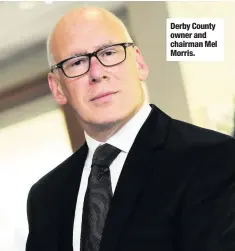  ??  ?? Derby County owner and chairman Mel Morris.