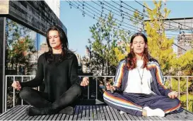  ?? Harper Wave ?? Sukey and Elizabeth Novogratz both traveled different paths to discoverin­g the benefits of meditation.