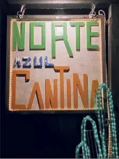  ??  ?? Norte Azul Cantina is the newest project for the owner of the popular, long-running Blueberry Hill Cafe in New Lebanon.