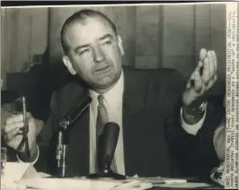  ?? Associated Press file photo ?? Sen. Joseph McCarthy, R-Wis.