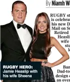  ??  ?? rugby hero: Jamie Heaslip with his wife Sheena