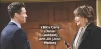  ??  ?? Y&amp;R’S Cane (Daniel Goddard) and Jill (Jess Walton)