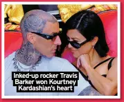  ?? ?? Inked-up rocker Travis Barker won Kourtney Kardashian’s heart