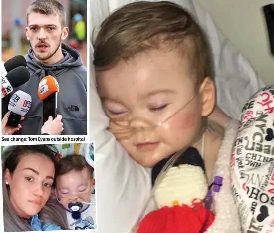  ??  ?? Sea change: Tom Evans outside hospital Devoted: Mum Kate with her son ‘Deep coma’: Alfie, now 23 months, being treated in intensive care at Alder Hey