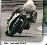  ??  ?? 1985: Dave and GSX-R.