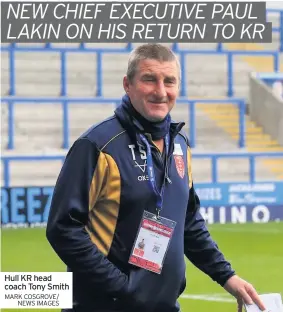  ?? MARK COSGROVE/ NEWS IMAGES ?? Hull KR head coach Tony Smith