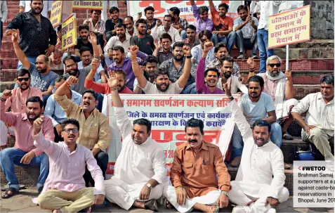  ??  ?? #WETOO Brahman Samaj supporters at a protest against caste-based reservatio­ns in Bhopal, June 2018