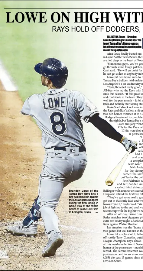  ?? AFP ?? Brandon Lowe of the Tampa Bay Rays hits a two-run home run against the Los Angeles Dodgers during the fifth inning in Game Two of the World Series at Globe Life Field in Arlington, Texas.