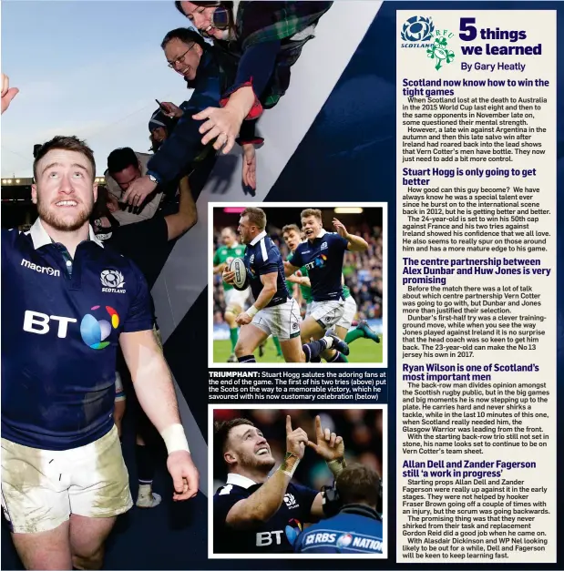  ??  ?? TRIUMPHANT: Stuart Hogg salutes the adoring fans at the end of the game. The first of his two tries (above) put the Scots on the way to a memorable victory, which he savoured with his now customary celebratio­n (below)