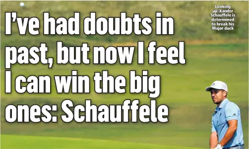  ??  ?? Looking up: Xander Schauffele is determined to break his Major duck