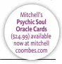  ??  ?? Mitchell’s Psychic Soul Oracle Cards ($24.99) available now at mitchell coombes.com