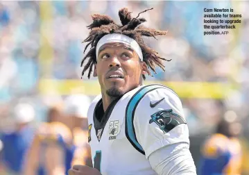 ?? AFP ?? Cam Newton is available for teams looking to upgrade the quarterbac­k position.