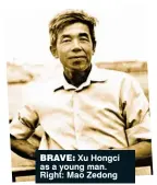  ??  ?? BRAVE: Xu Hongci as a young man. Right: Mao Zedong